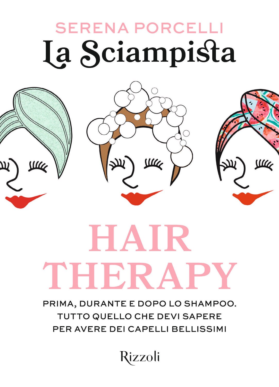Hair Therapy, dai capelli la terapia dell'anima lanciata da La Sciampista.  - Gazzetta di Milano